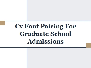 Professional Cv Font Pairings for Graduate Applications