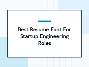 The Right Font for Your Startup Resume