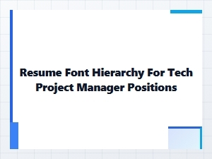 Optimize Your Tech Project Manager Resume Font Hierarchy